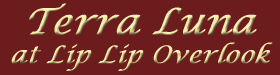 Terra Luna at Lip Lip Overlook